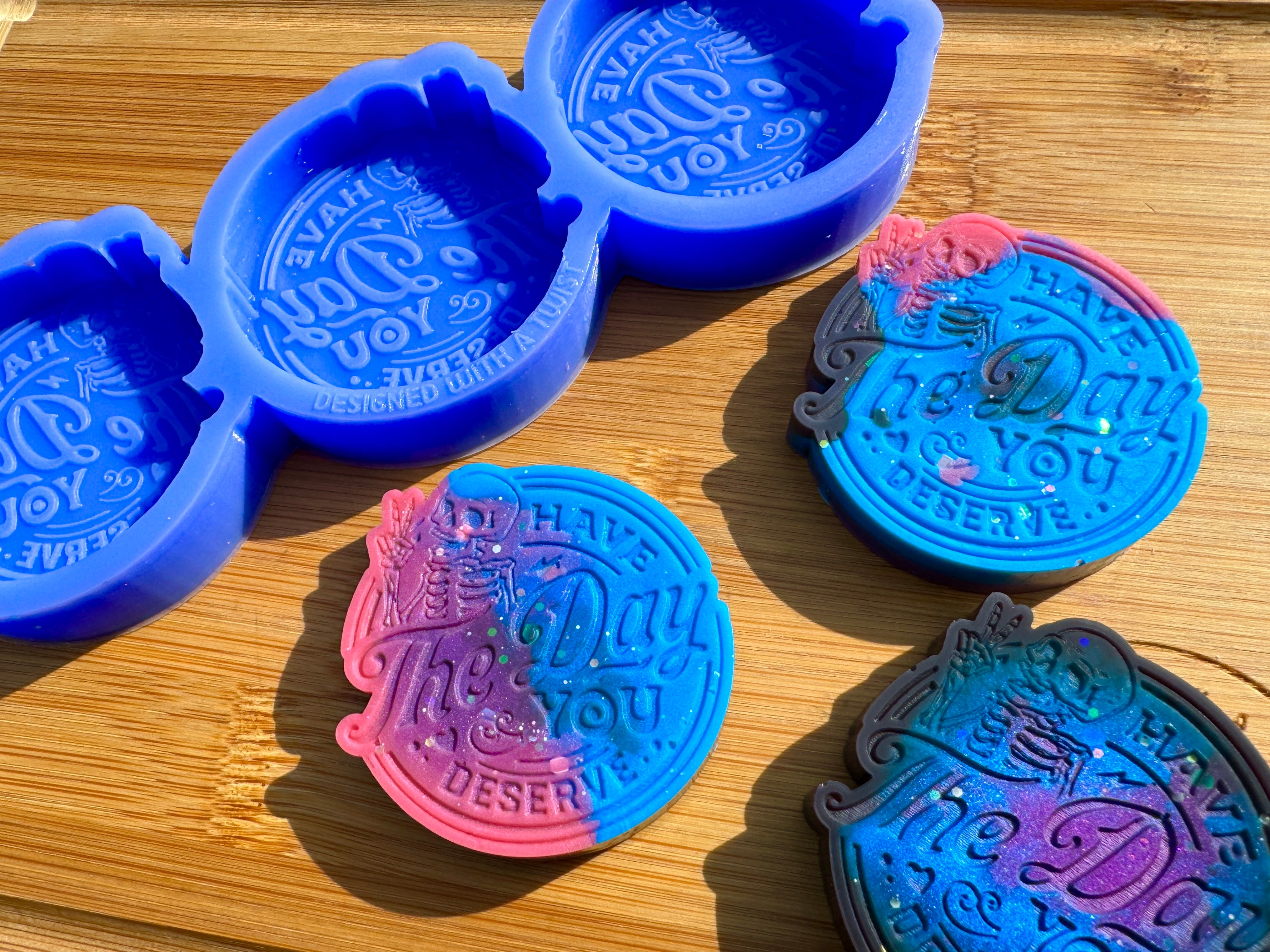 Have the Day you Deserve Silicone Mold