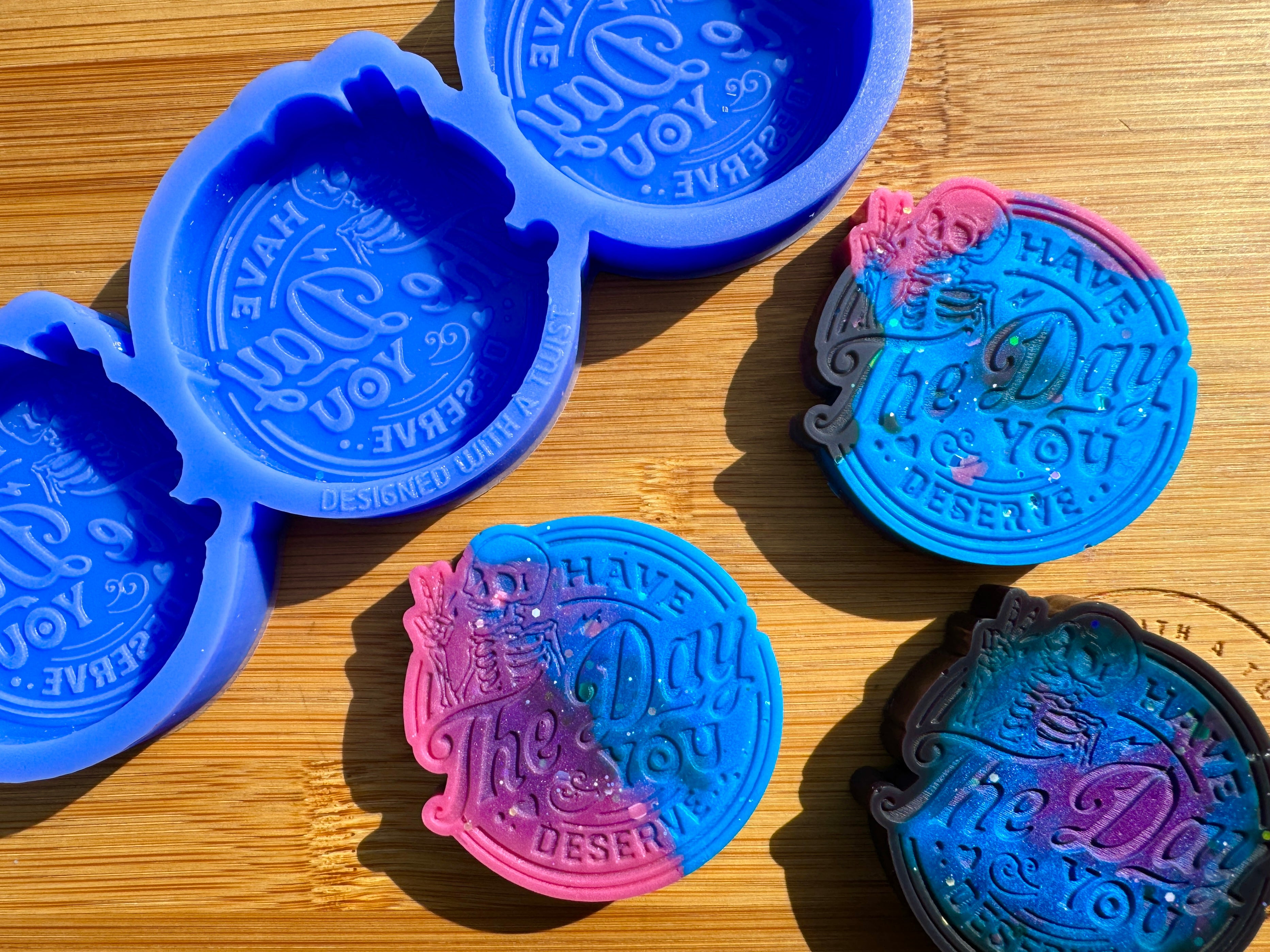 Have the Day you Deserve Silicone Mold