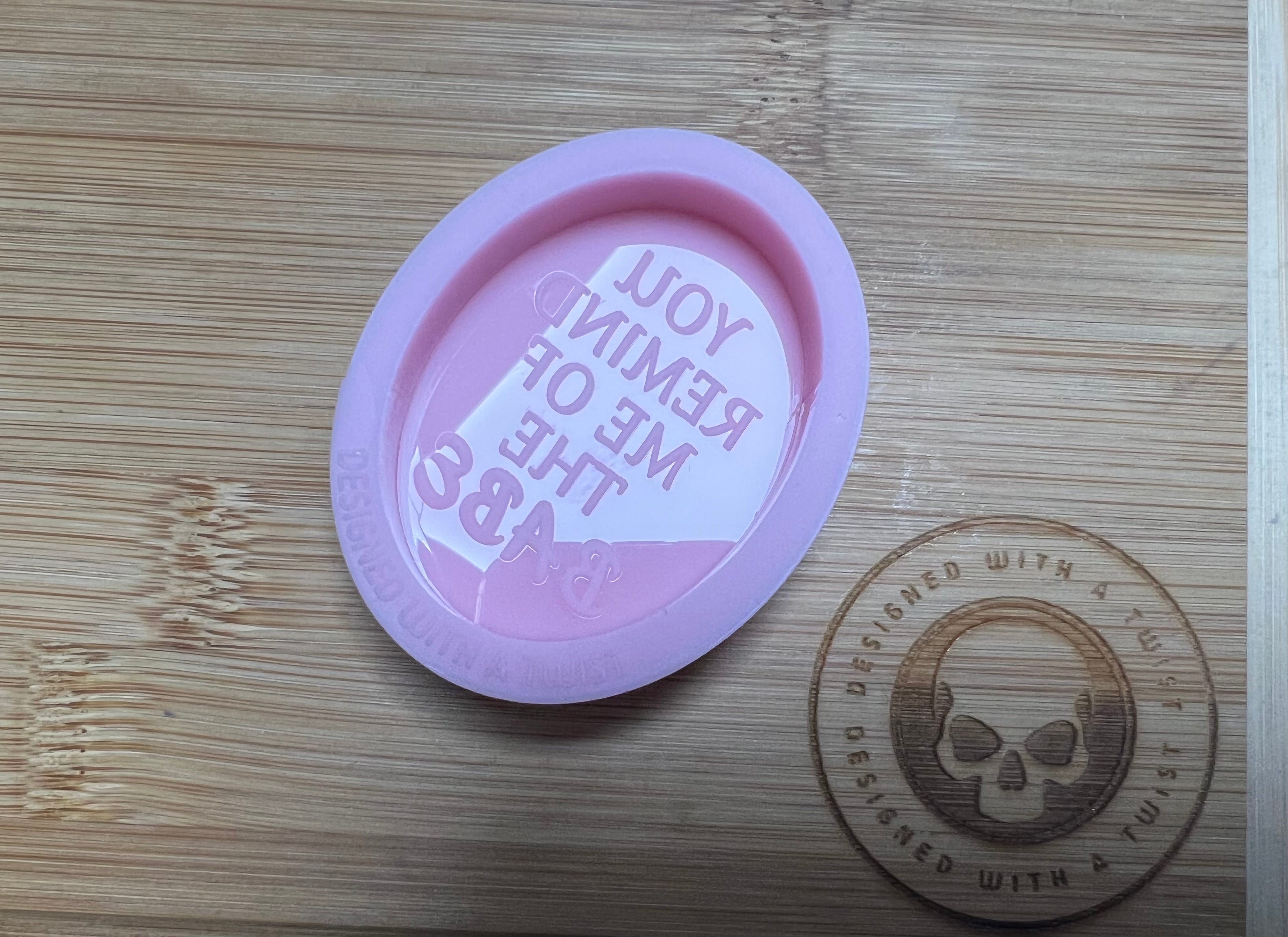 You Remind me of the Babe Melt Tart Silicone Mold - Designed with a Twist - Top quality silicone molds made in the UK.